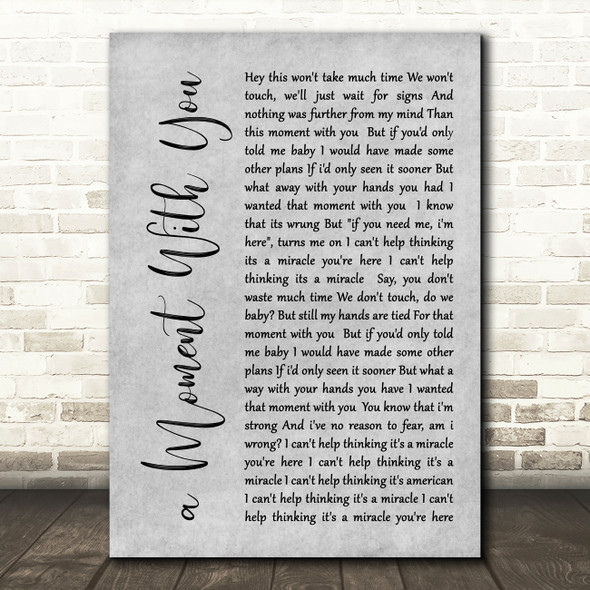 George Michael a Moment With You Rustic Script Grey Song Lyric Quote Print