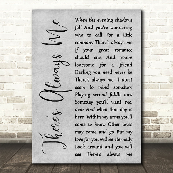 Elvis Presley There's Always Me Rustic Script Grey Song Lyric Quote Print