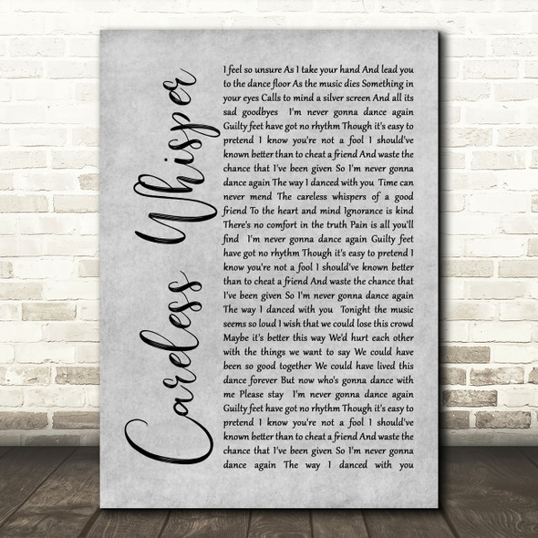George Michael Careless Whisper Rustic Script Grey Song Lyric Quote Print