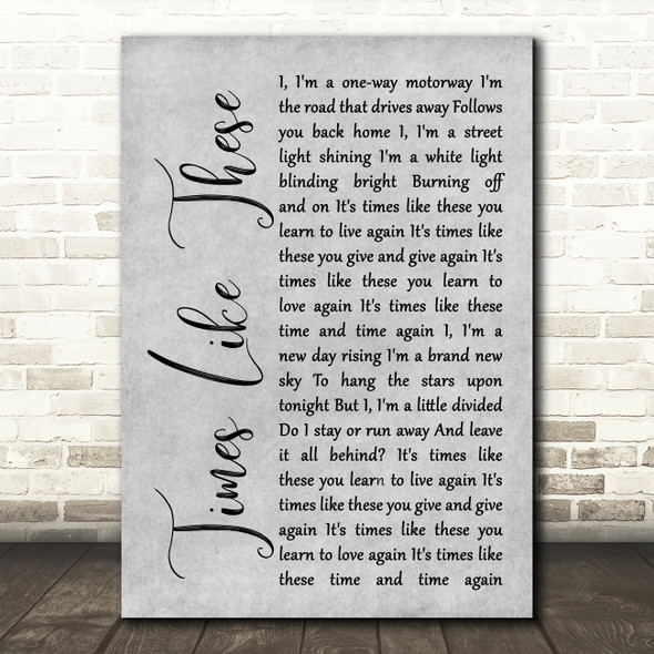 Foo Fighters Times Like These Rustic Script Grey Song Lyric Quote Print