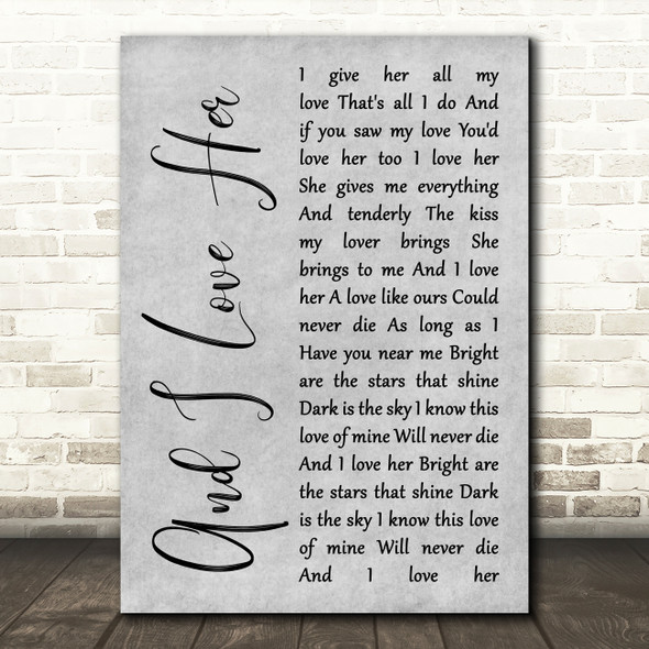 The Beatles And I Love Her Rustic Script Grey Song Lyric Quote Print