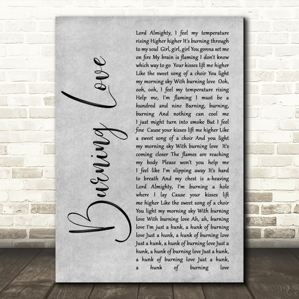 Elvis Presley Burning Love Rustic Script Grey Song Lyric Quote Print