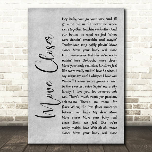Phyllis Nelson Move Closer Rustic Script Grey Song Lyric Quote Print