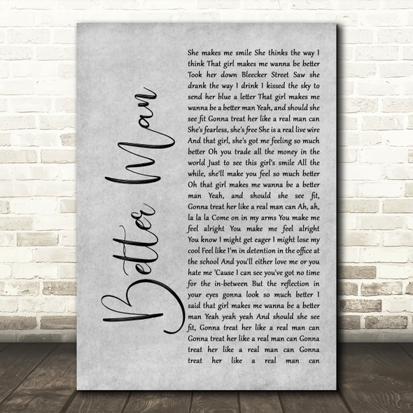 Paolo Nutini Better Man Rustic Script Grey Song Lyric Quote Print