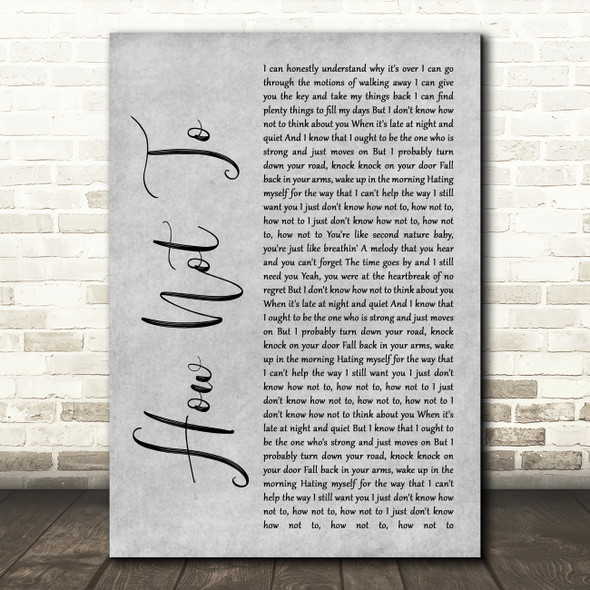 Dan + Shay How Not To Rustic Script Grey Song Lyric Quote Print