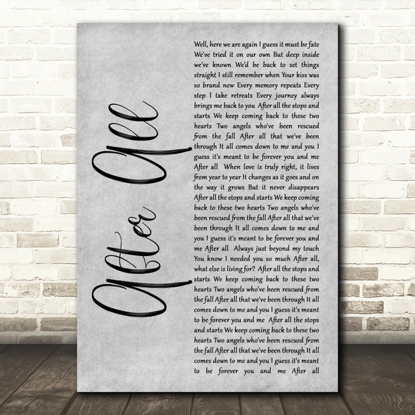 Cher After All Rustic Script Grey Song Lyric Quote Print