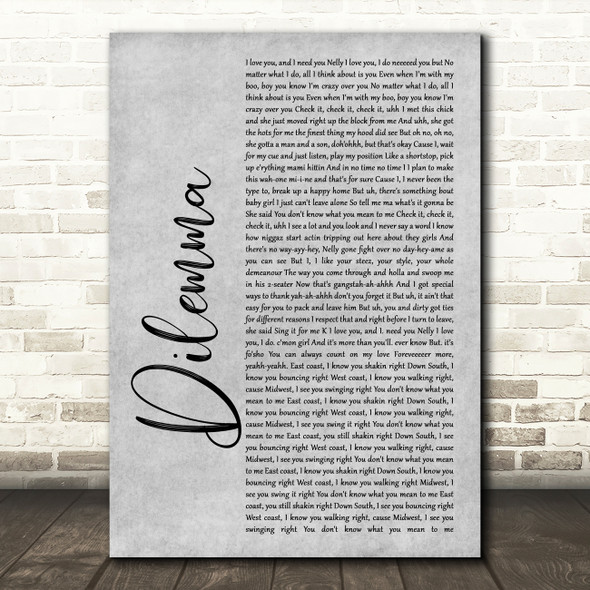 Nelly & Kelly Rowland Dilemma Rustic Script Grey Song Lyric Quote Print