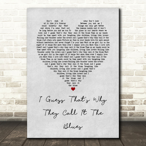 Elton John I Guess That's Why They Call It The Blues Grey Heart Song Lyric Quote Music Poster Print