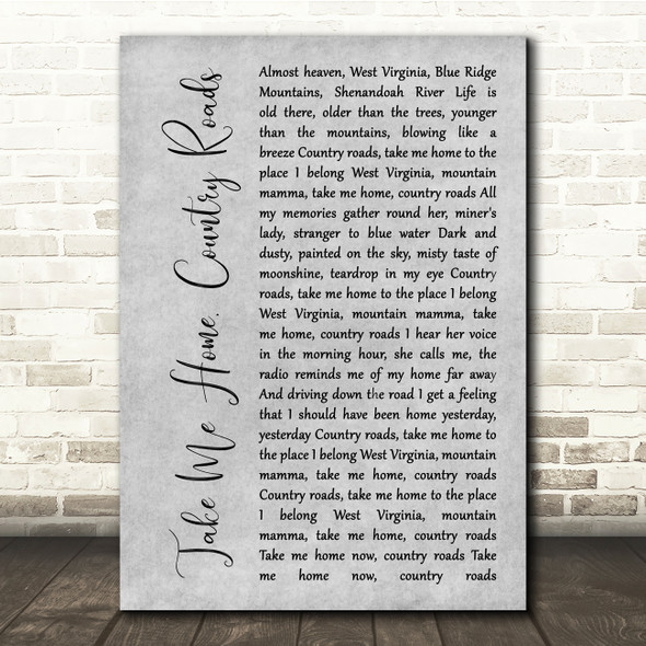 John Denver Take Me Home, Country Roads Grey Rustic Script Song Lyric Quote Music Poster Print