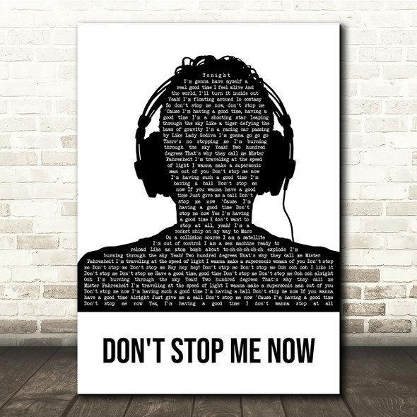 Queen Don't Stop Me Now Black & White Man Headphones Song Lyric Quote Music Poster Print