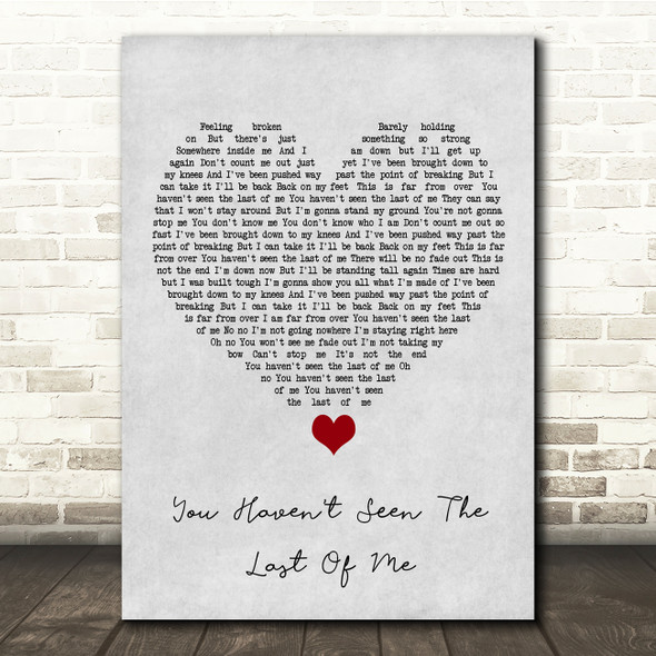 Cher You Haven't Seen The Last Of Me Grey Heart Song Lyric Quote Music Poster Print