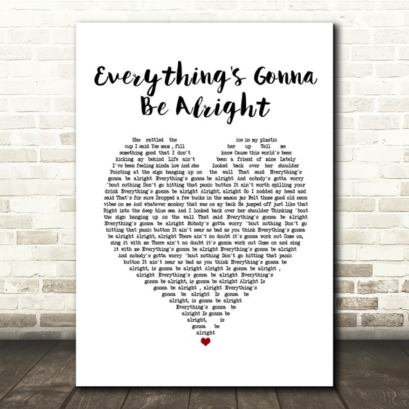 David Lee Murphy & Kenny Chesney Everything's Gonna Be Alright White Heart Song Lyric Quote Music Poster Print