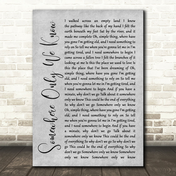 Keane Somewhere Only We Know Grey Rustic Script Song Lyric Quote Music Poster Print