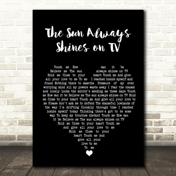A-ha The Sun Always Shines on T.V. Black Heart Song Lyric Quote Music Poster Print