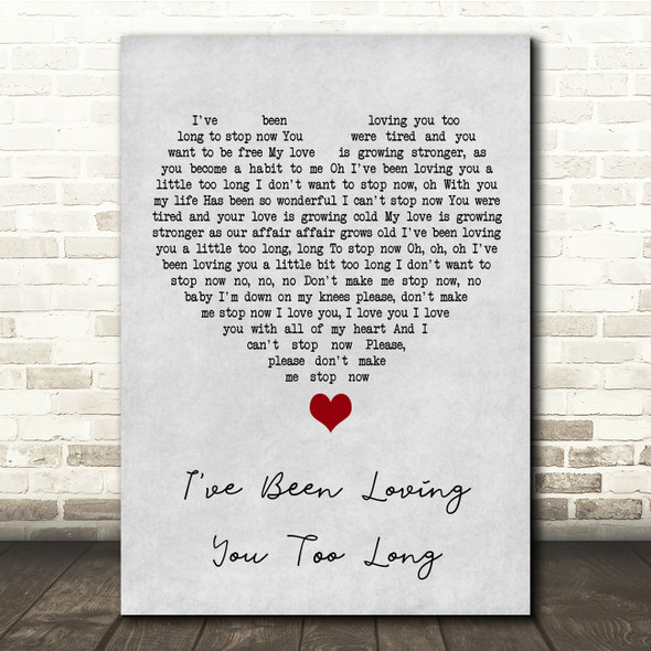 Otis Redding I've Been Loving You Too Long Grey Heart Song Lyric Quote Music Poster Print