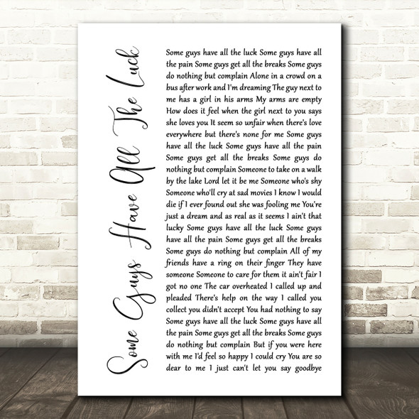 Rod Stewart Some Guys Have All The Luck White Script Song Lyric Quote Music Poster Print