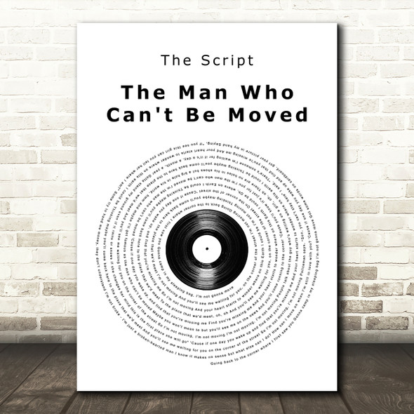 The Script The Man Who Can't Be Moved Vinyl Record Song Lyric Quote Music Poster Print