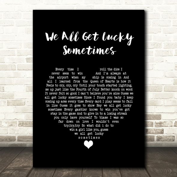 Lee Roy Parnell We All Get Lucky Sometimes Black Heart Song Lyric Quote Music Poster Print