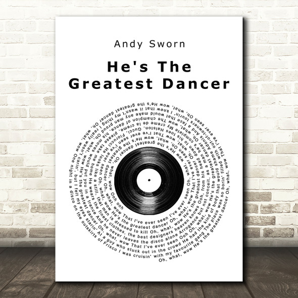 Andy Sworn He's The Greatest Dancer Vinyl Record Song Lyric Quote Music Poster Print