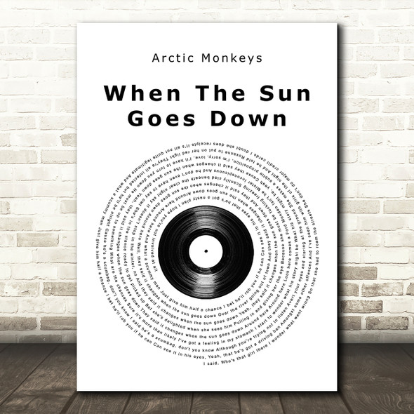 Arctic Monkeys When The Sun Goes Down Vinyl Record Song Lyric Quote Music Poster Print