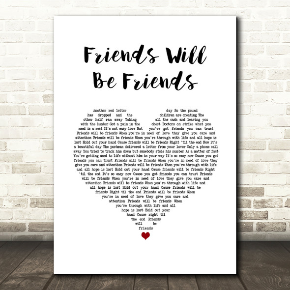 Queen Friends Will Be Friends White Heart Song Lyric Quote Music Poster Print