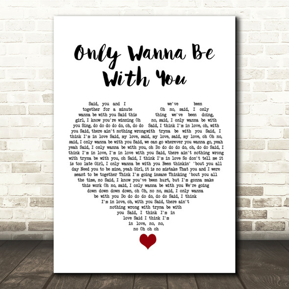 Samm Henshaw Only Wanna Be With You White Heart Song Lyric Quote Music Poster Print