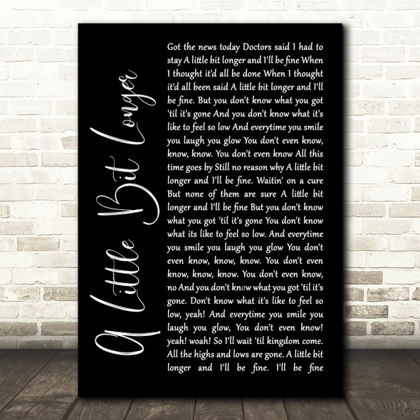 Jonas Brothers A Little Bit Longer Black Script Song Lyric Quote Music Poster Print