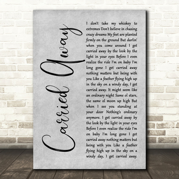 George Strait Carried Away Grey Rustic Script Song Lyric Quote Music Poster Print