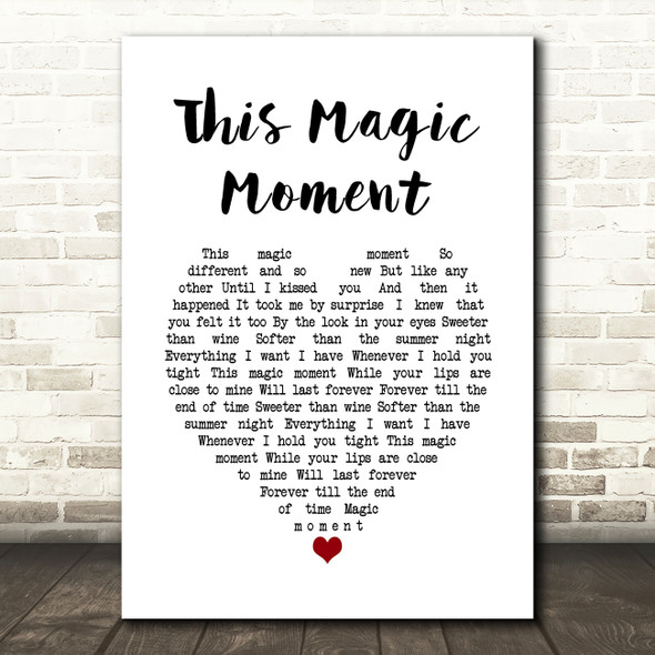 The Drifters This Magic Moment White Heart Song Lyric Quote Music Poster Poster Print