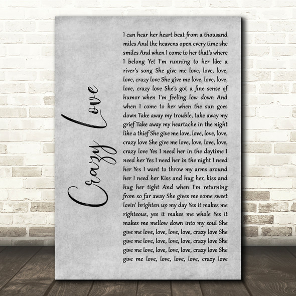 Van Morrison Crazy Love Grey Rustic Script Song Lyric Quote Music Poster Print