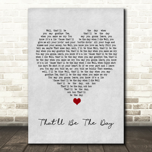 Buddy Holly That'll Be The Day Grey Heart Song Lyric Quote Music Poster Print