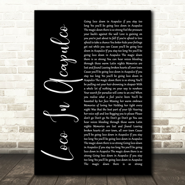 Four Tops Loco In Acapulco Black Script Song Lyric Quote Music Poster Print