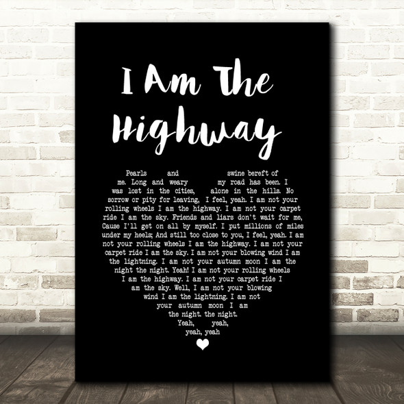 Audioslave I Am The Highway Black Heart Song Lyric Quote Music Poster Print