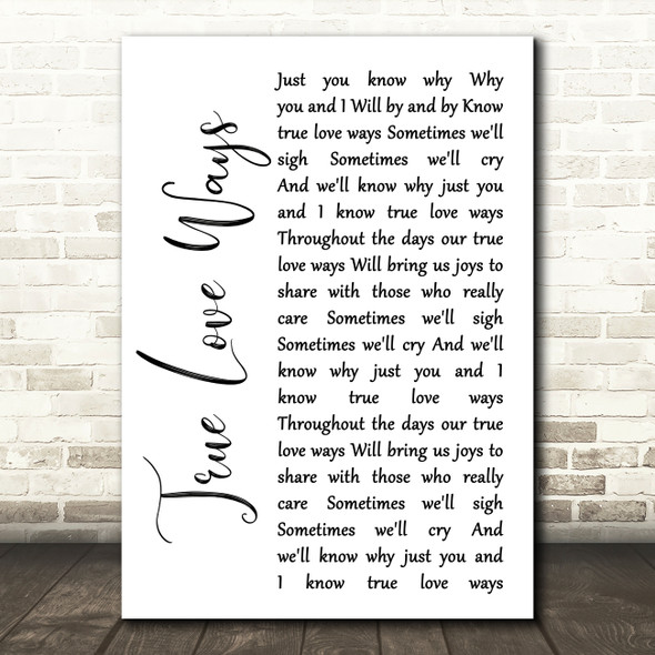Buddy Holly True Love Ways White Script Song Lyric Quote Music Poster Print
