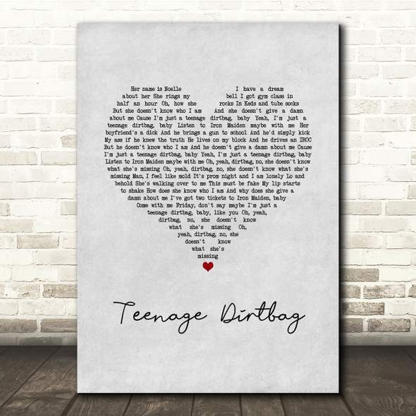 Wheatus Teenage Dirtbag Grey Heart Song Lyric Quote Music Poster Print