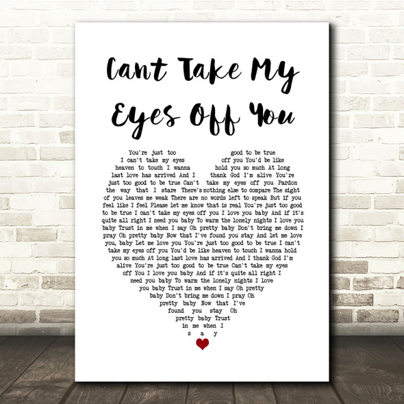 Cant Take My Eyes Off You Frankie Valli White Heart Song Lyric Quote Music Poster Print