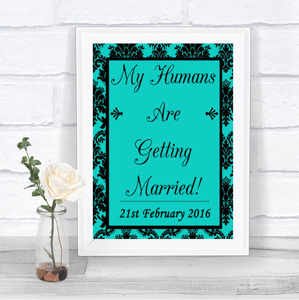 Turquoise Damask My Humans Are Getting Married Personalized Wedding Sign