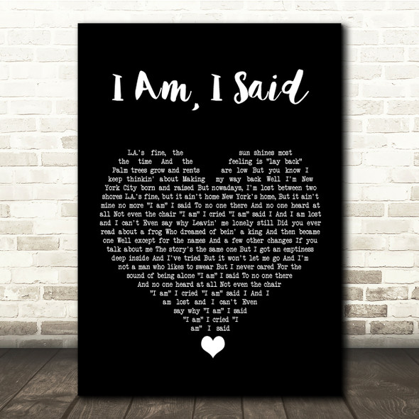 Neil Diamond I Am, I Said Black Heart Song Lyric Quote Music Poster Print