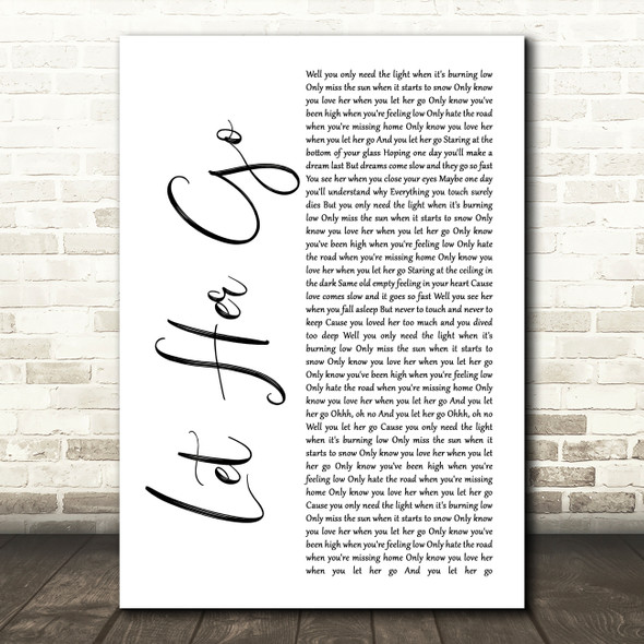 Passenger Let Her Go White Script Song Lyric Quote Music Poster Print