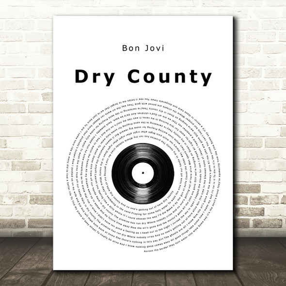 Bon Jovi Dry County Vinyl Record Song Lyric Quote Music Poster Print