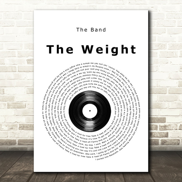 The Band The Weight Vinyl Record Song Lyric Quote Music Poster Print