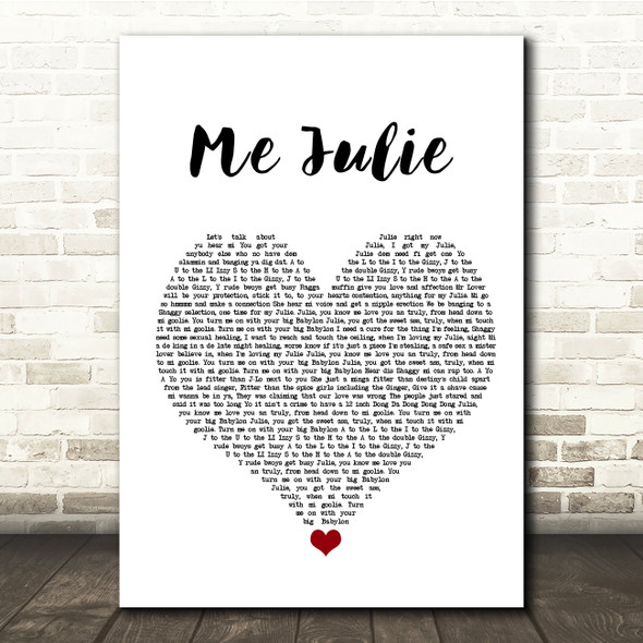 Ali G Me Julie White Heart Song Lyric Quote Music Poster Print