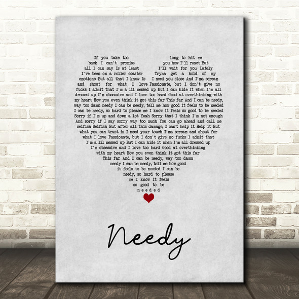 Ariana Grande Needy Grey Heart Song Lyric Quote Music Poster Print