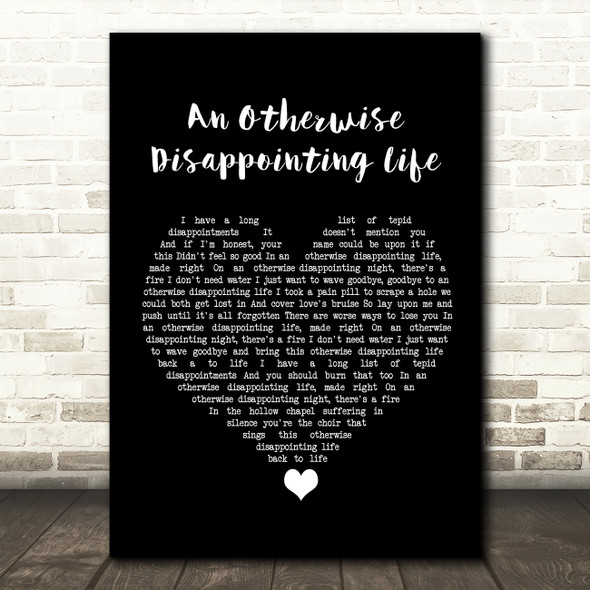 Frightened Rabbit An Otherwise Disappointing Life Black Heart Song Lyric Wall Art Print