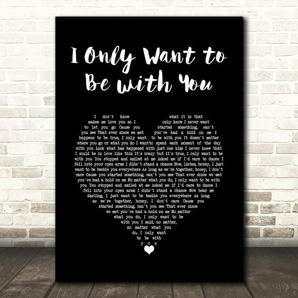 Dusty Springfield I Only Want to Be with You Black Heart Song Lyric Wall Art Print