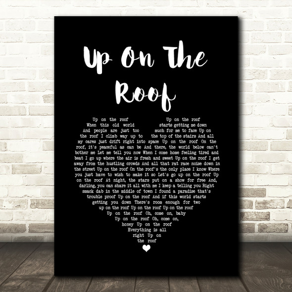 The Drifters Up On The Roof Black Heart Song Lyric Wall Art Print