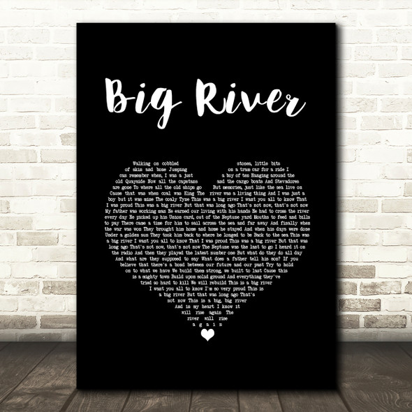 Jimmy Nail Big River Black Heart Song Lyric Wall Art Print