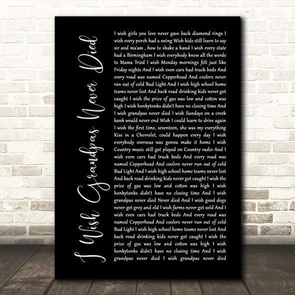 Riley Green I Wish Grandpas Never Died Black Script Song Lyric Wall Art Print