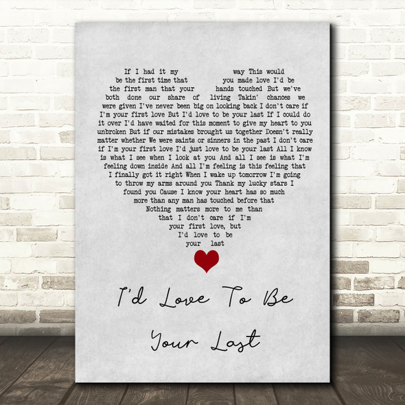 Clay Walker I'd Love To Be Your Last Grey Heart Song Lyric Wall Art Print