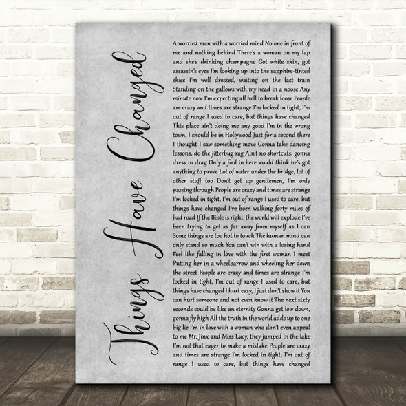 Bob Dylan Things Have Changed Grey Rustic Script Song Lyric Wall Art Print